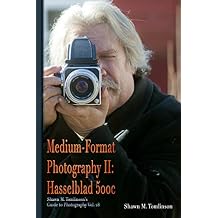 Medium-Format Photography II: Hasselblad 500c Paperback November 7, 2018