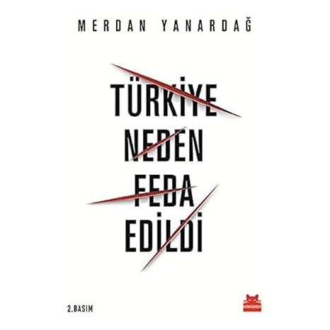 Türkiye Neden Feda Edildi