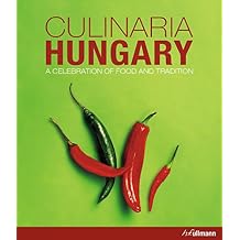 Culinaria Hungary: A Celebration of Food and Tradition Hardcover August 15, 2015