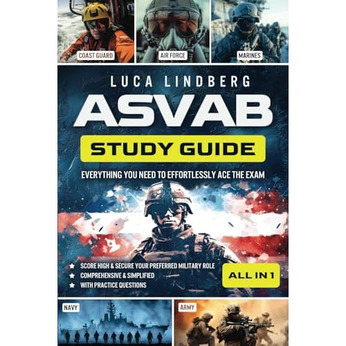ASVAB Study Guide [All-in-1]: Everything You Need to Effortlessly Ace the Exam, Score High & Secure Your Preferred Military Role | Comprehensive & Simplified | With Practice Questions