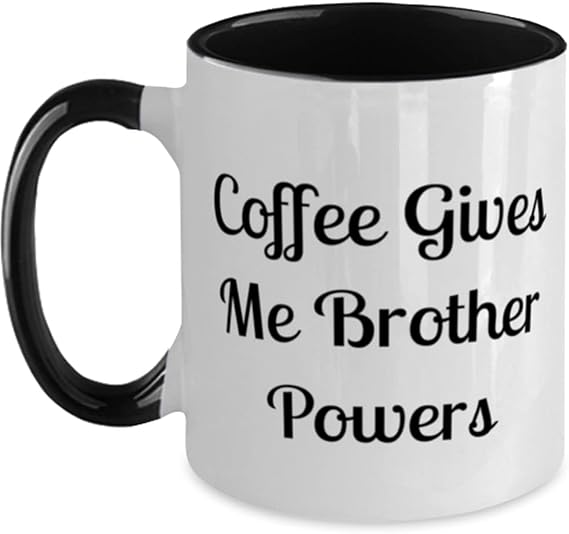Fancy Brother Two Tone 11oz Mug, Coffee Gives Me Brother Powers, Present For Brothers, Funny From Brother