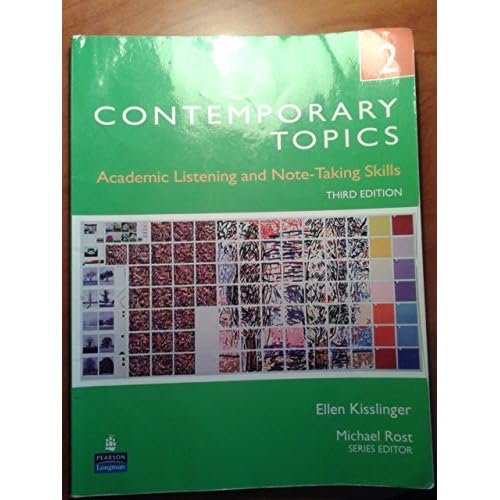 Contemporary Topics 2: Academic Listening and Note-Taking Skills, 3rd Edition 3rd Edition
