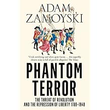 Phantom Terror: The Threat of Revolution and the Repression of Liberty 1789-1848 Paperback International Edition, October 13, 2015