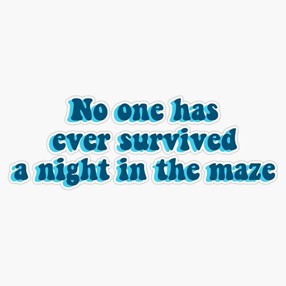 Magnet Maze Runner Quote Magnetic Vinyl Sticker 5"
