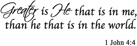 Greater is He that is in me, Than he that is in the World. Bible Scripture Christian Vinyl Wall Art Decal - V1