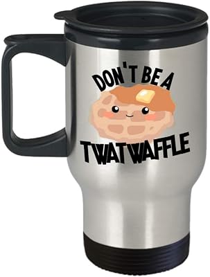 Dont Be A Twatwaffle Travel Mug Funny Gag Gift for Friend BFF Coworker Cunt Reference 14 oz Inappropriate Snarky Sarcastic Coffee Comment Tea Cup