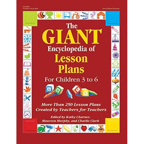 The GIANT Encyclopedia of Lesson Plans for Children 3 to 6: More Than 250 Lesson Plans Created by Teachers for Teachers Paperback Illustrated, October 1, 2008