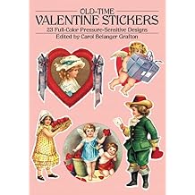 Old-Time Valentine Stickers: 23 Full Color Pressure-Sensitive Designs Paperback October 1, 1990