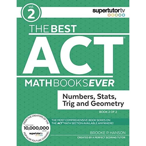 The Best ACT Math Books Ever, Book 2: Numbers, Stats, Trig and Geometry