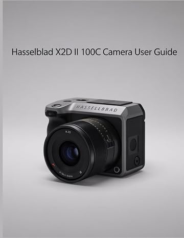 Hasselblad X2D II 100C Camera User Guide