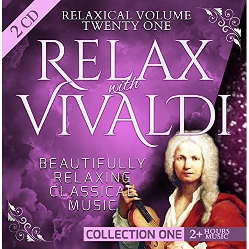 Relaxical Vol. 21 C1 - Relax with Antonio Lucio Vivaldi - Beautifully Relaxing Classical Music 2 Hours Music Cello Sonata, Concerto, Six Flutes, Violin, Harpsichord, Orchestra, Concertos - 2 CD