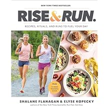Rise and Run: Recipes, Rituals and Runs to Fuel Your Day: A Cookbook Hardcover Illustrated, October 26, 2021