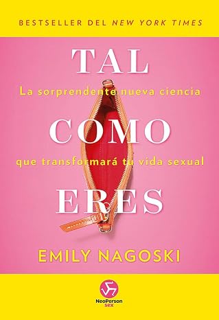 Tal como eres: La sorprendente nueva ciencia que transformara tu vida sexual (Spanish Edition)