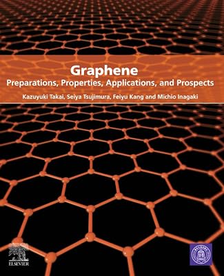 Graphene: Preparations, Properties, Applications, and Prospects 1st Edition
