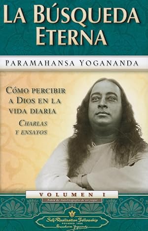 La Busqueda Eterna Mans Eternal Quest Spanish Version Como Percibir A Dios en la Vida Diaria Charlas y Ensayos Spanish Edition Paperback October 1,