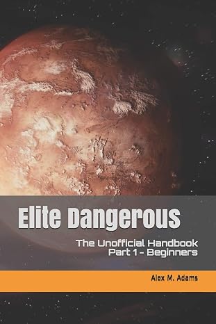 Elite Dangerous - The Unofficial Handbook: Part 1: Beginners