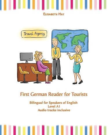 First German Reader for Tourists: bilingual for speakers of English Level A1 (Graded German Readers) (German Edition)