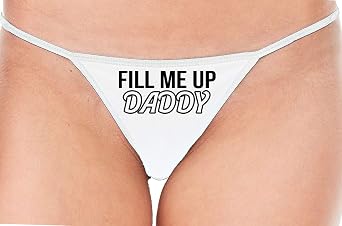 Knaughty Knickers Fill Me Up Daddy Cum Inside Creampie White String Thong Panty
