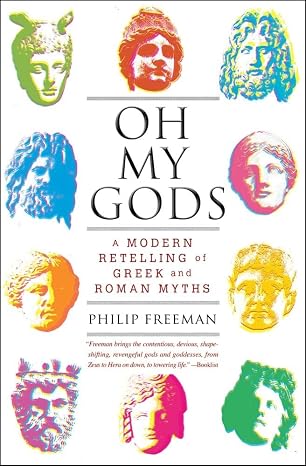 Oh My Gods: A Modern Retelling of Greek and Roman Myths
