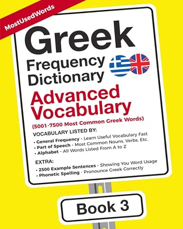 Greek Frequency Dictionary - Advanced Vocabulary: 5001-7500 Most Common Greek Words (Learn (Modern) Greek with the Greek Frequency Dictionaries)