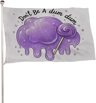 Flag -"Don't Be A Dum Dum" 5x8 Ft Durable Outdoor Decor Banner Patio Welcome Flags Yard Flags