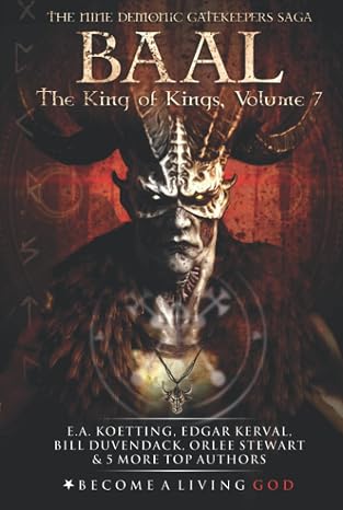 BAAL: The King of Kings (The Nine Demonic Gatekeepers Saga)