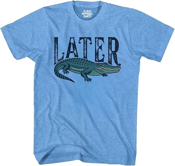 Later Alligator T Shirt Funny Graphic Gator Sarcastic Tee Joke Saying T-Shirt Graphic Tees Men
