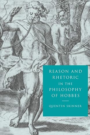 Reason and Rhetoric in the Philosophy of Hobbes (Volume 0)