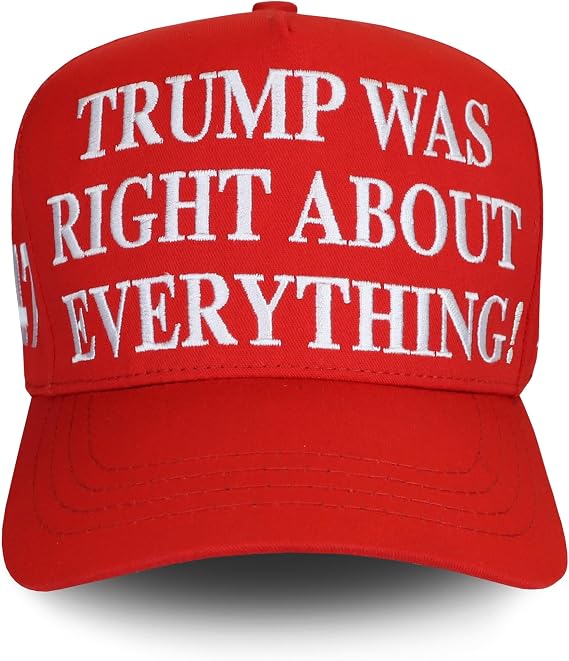 Trump, Hat, Red, was Right About Everything