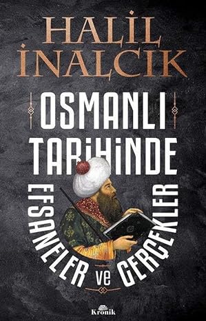 Osmanl Tarihinde Efsaneler ve Gercekler (Turkish Edition)