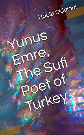 Yunus Emre, The Sufi Poet of Turkey