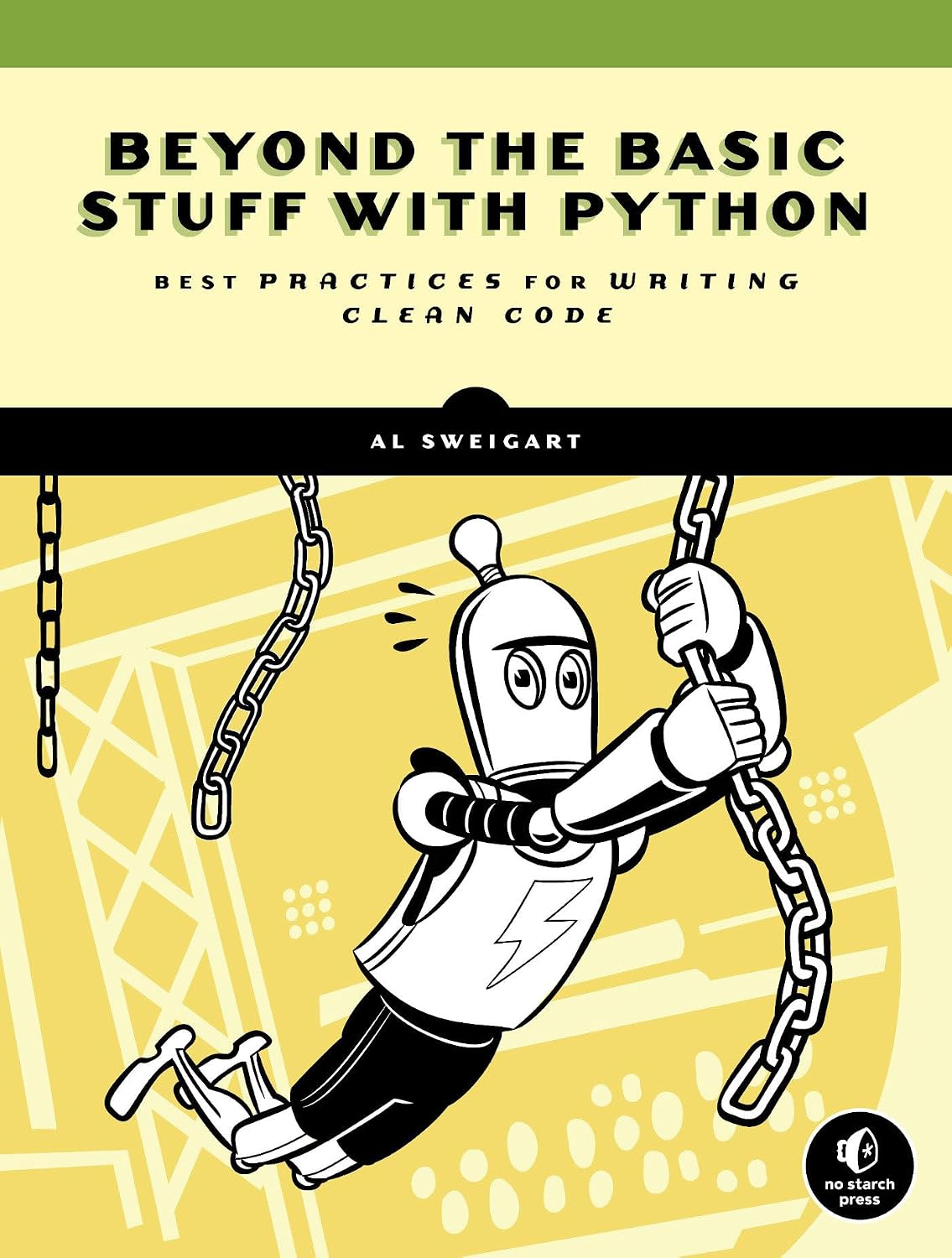 Python Beyond the Basics: Best Practices for Writing Clean Code Kağıt Kapak – 16 Aralık 2020