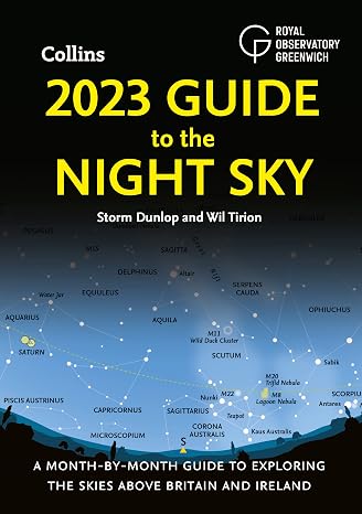 2023 Guide to the Night Sky: A month-by-month guide to exploring the skies above Britain and Ireland