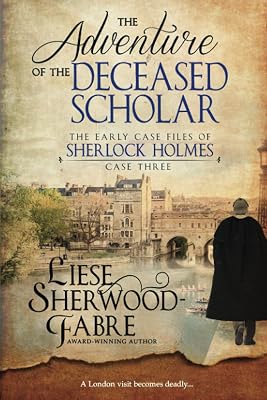 The Adventure of the Deceased Scholar The Early Case Files of Sherlock Holmes Paperback – May 11, 2021