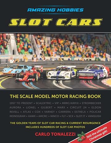 AMAZING HOBBIES: SLOT CARS: The Scale Model Motor Racing Book