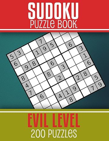 Sudoku Puzzle Book - Evil level 200 Puzzles: Hardest level for Sudoku lovers with Solutions, for adults Large Print, Super food for your Brain