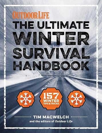 The Winter Survival Handbook: 157 Winter Tips and Tricks (Outdoor Life)