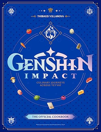 Genshin Impact Official Cookbook: Culinary Journeys Across Teyvat