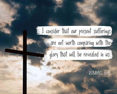 Romans 8:18 I consider that our present - Christian Poster, Print, Picture or Framed Wall Art Decor - Bible Verse Collection - Religious Gift for Holidays Christmas Baptism 8x10 Unframed Photo