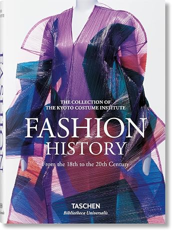 Fashion History. From the 18th to the 20th Century (Bibliotheca Universalis)