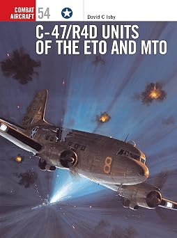 C-47/R4D Units of the ETO and MTO (Combat Aircraft, 54)